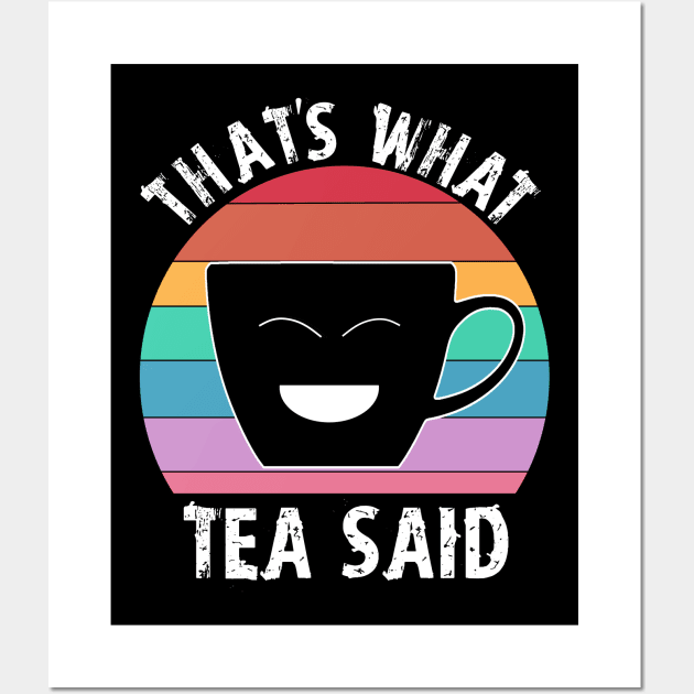 That's what Tea Said funny tea cup rainbow Wall Art by Timeforplay